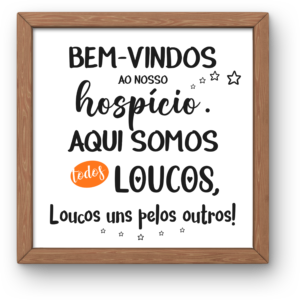 Quadro - Somos Loucos