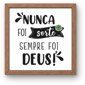 Quadro - Nunca Foi Sorte